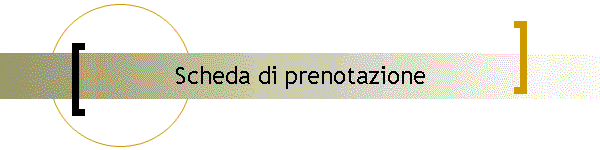 Scheda di prenotazione